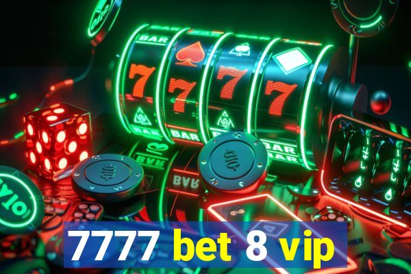 7777 bet 8 vip